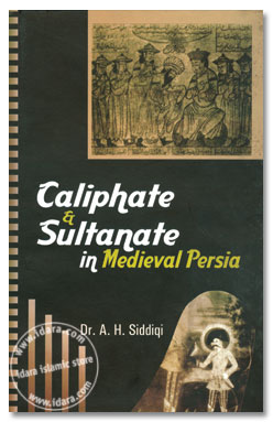 Caliphate And Sultanate In Medieval Persia