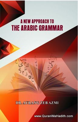 A New Approach To The Arabic Grammar