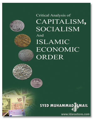 Critical Analysis of Capitalism, Socialism And Islamic Economic Order