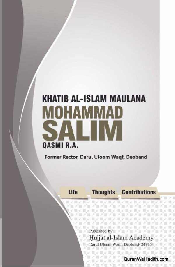 Maulana Mohammad Salim Qasmi Life Thoughts Contribution