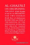 Al Ghazali on Disciplining The Soul And on Breaking The Two Desires